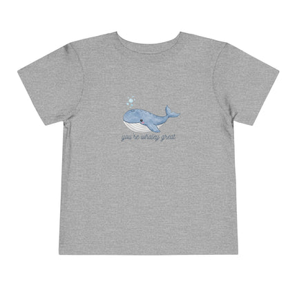You're Whaley Great Toddler Tee