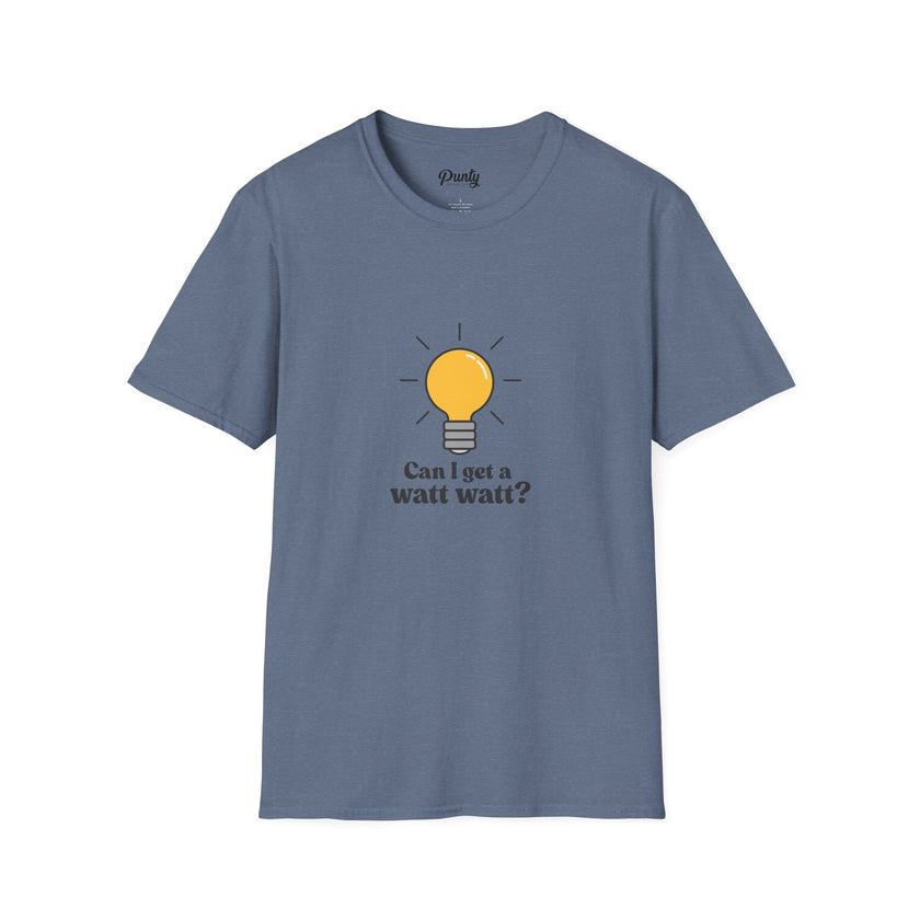 Can I Get A Watt Watt Softstyle Cotton Tee