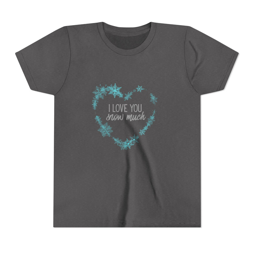 I Love You Snow Much Youth Short Sleeve Tee
