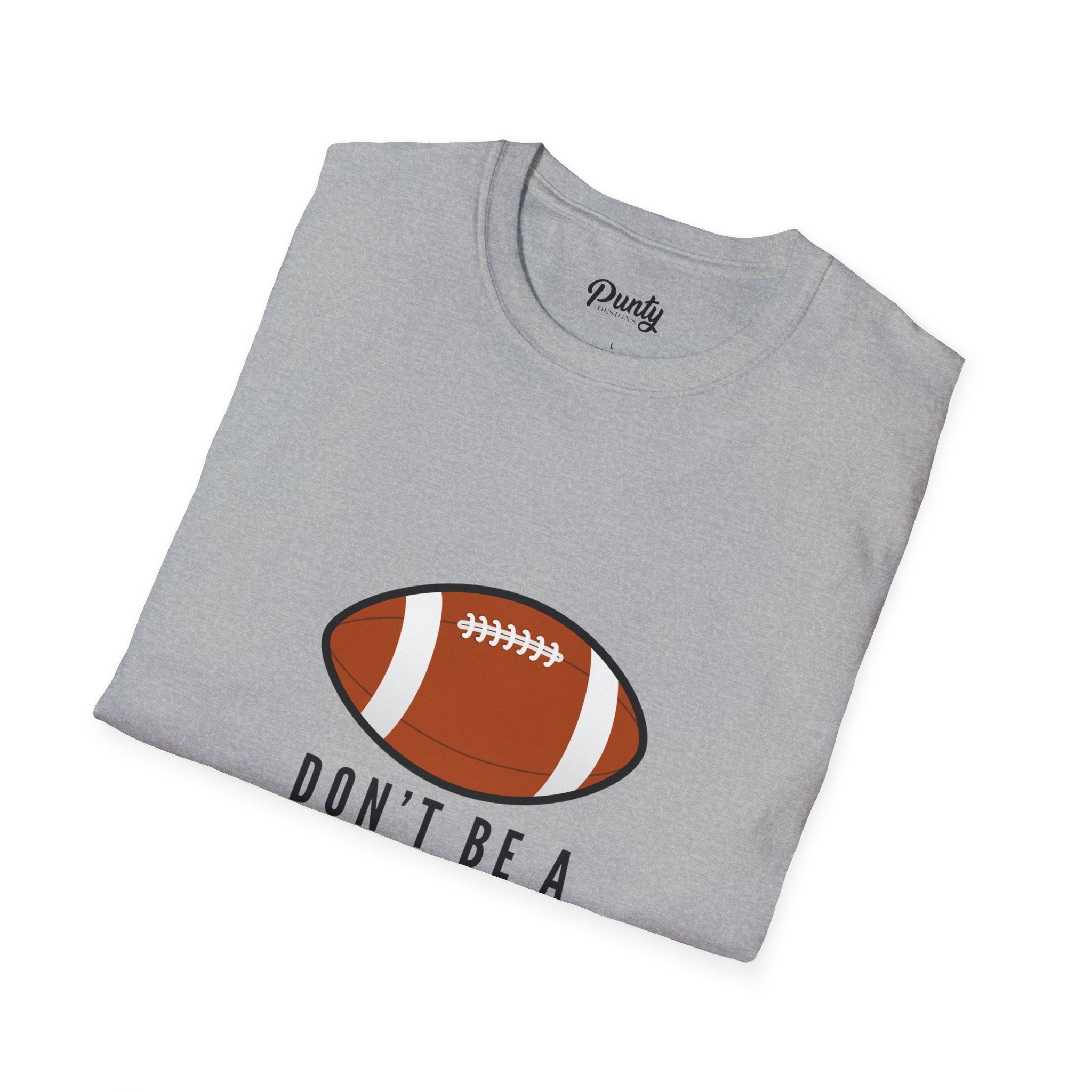 Don't Be A Punt Softstyle Cotton Tee