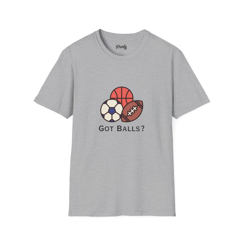 Got Balls? Softstyle Cotton Tee