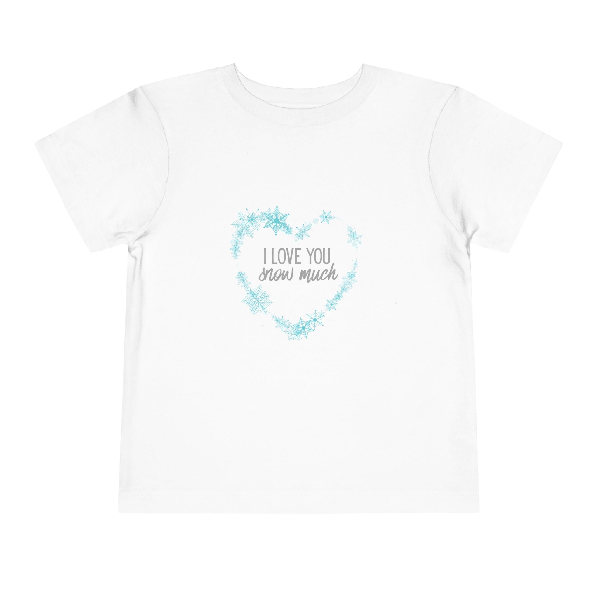I Love You Snow Much- Heart- Toddler Tee