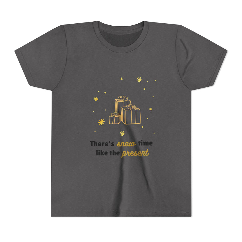 There's Snow Time Like The Present Youth Short Sleeve Tee