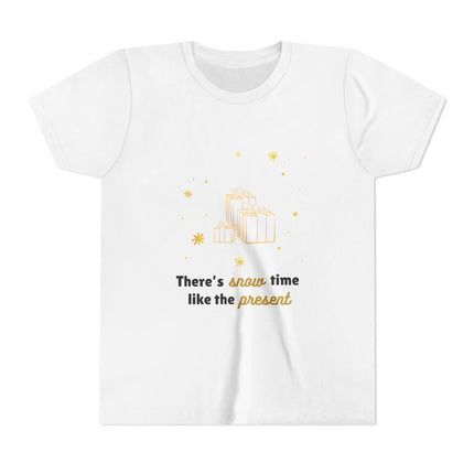 There's Snow Time Like The Present Youth Short Sleeve Tee