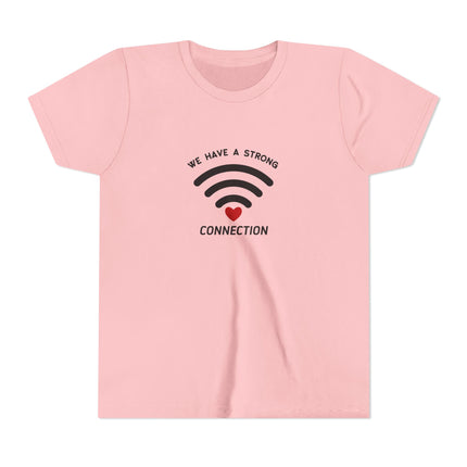 We Have A Strong Connection Youth Short Sleeve Tee