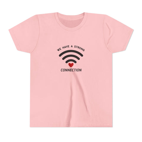 We Have A Strong Connection Youth Short Sleeve Tee