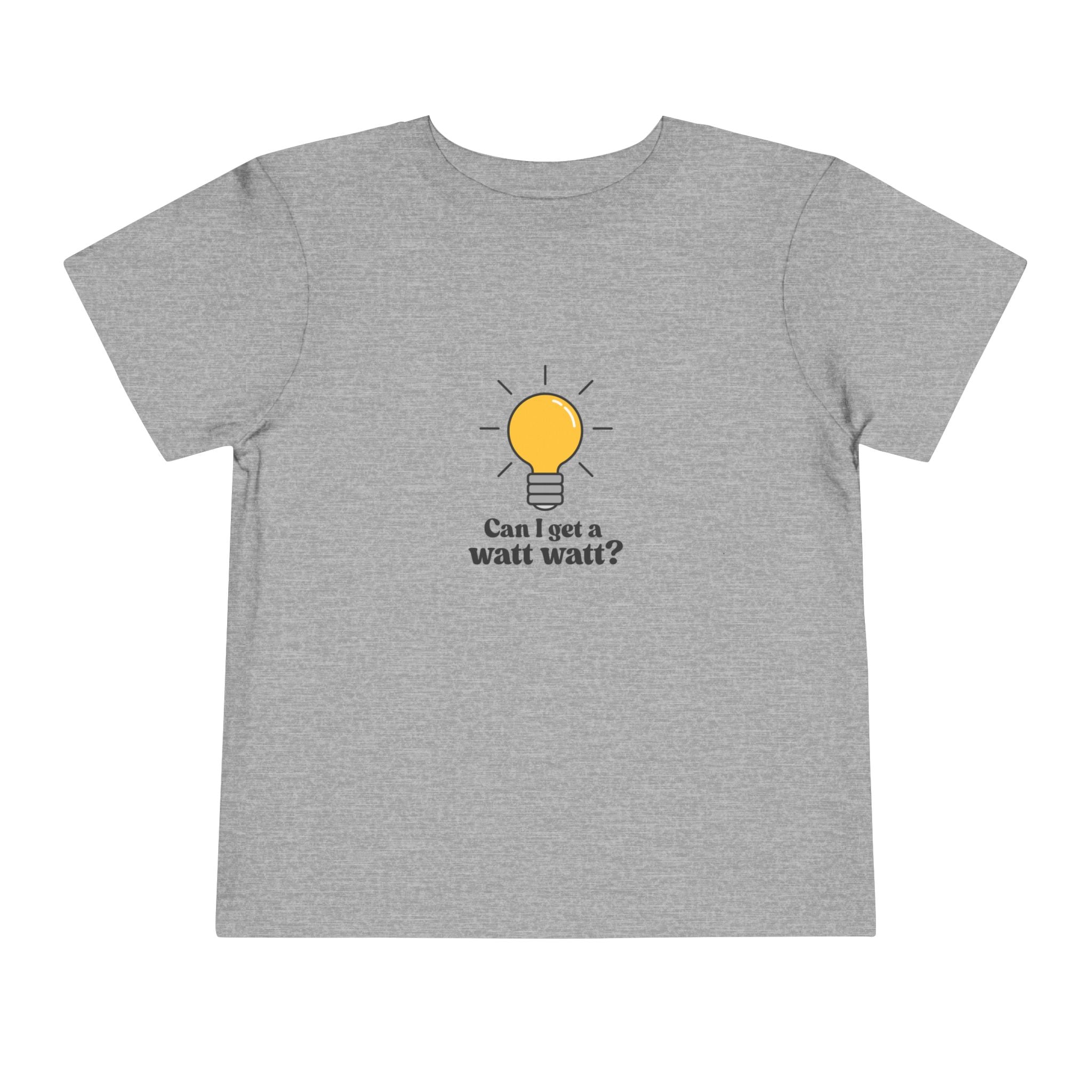 Can I Get A Watt Watt Toddler Tee