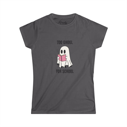 Too Ghoul For School Fitted Softstyle Cotton Tee