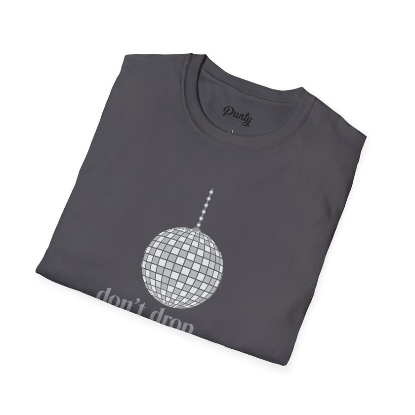 Don't Drop The Ball Softstyle Cotton Tee