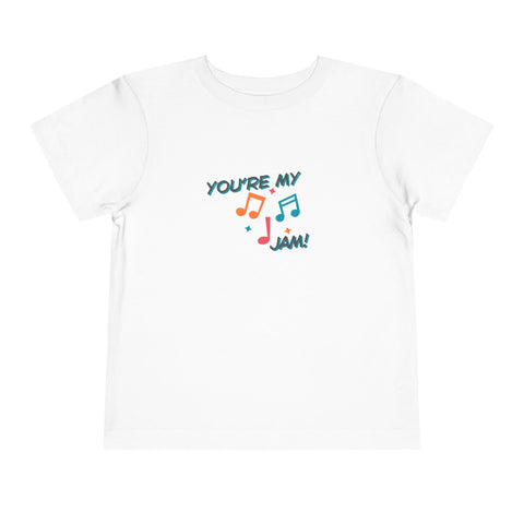 You're My Jam Toddler Tee