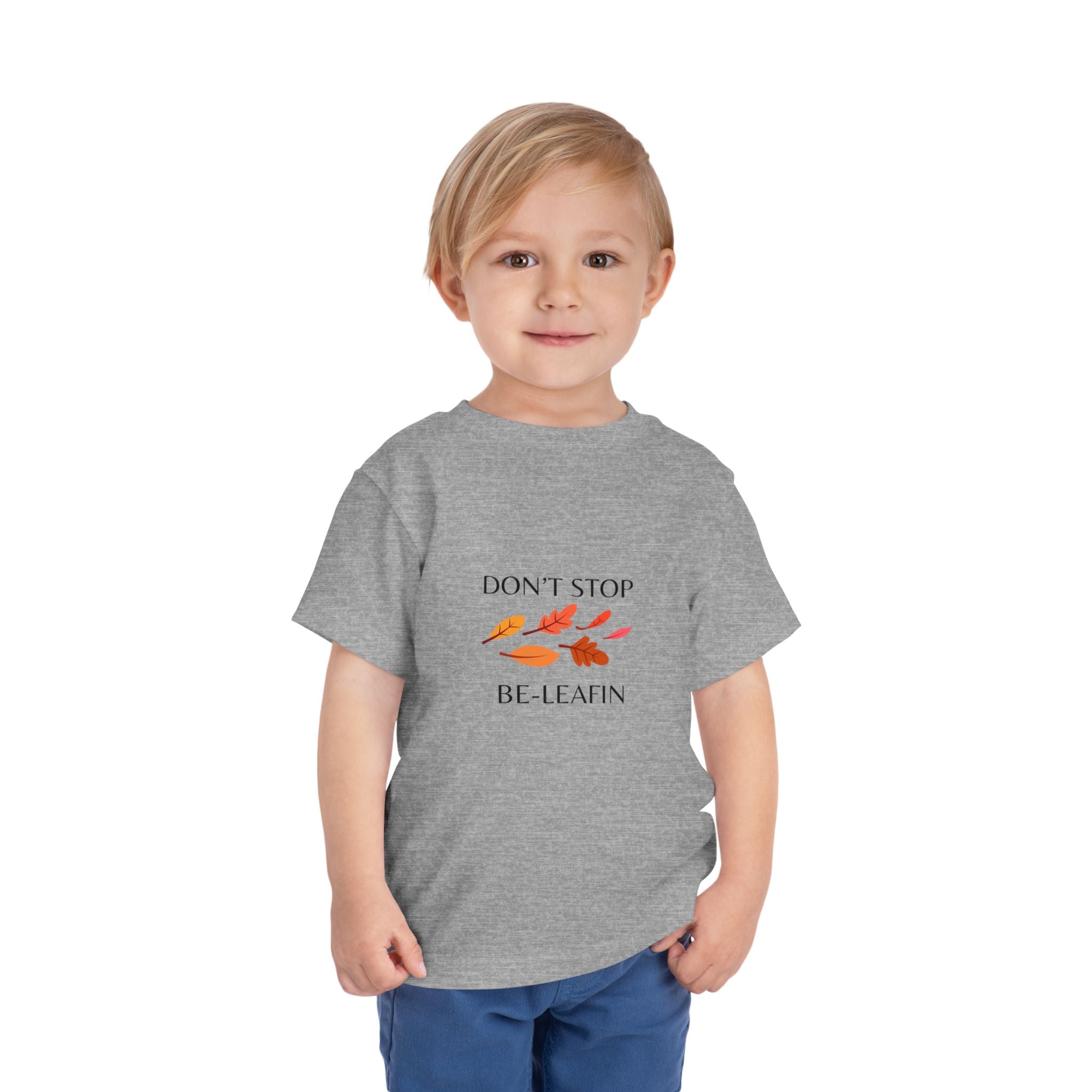 Don't Stop Be-Leafin Toddler Tee