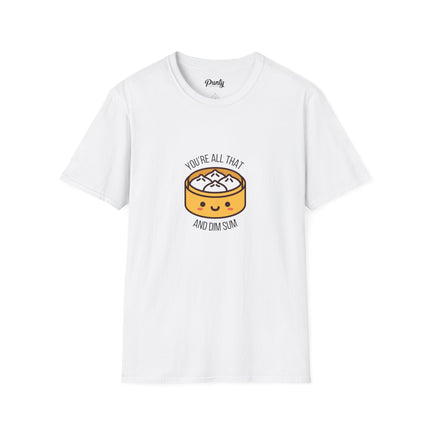 You're All That & Dim Sum Softstyle Cotton Tee