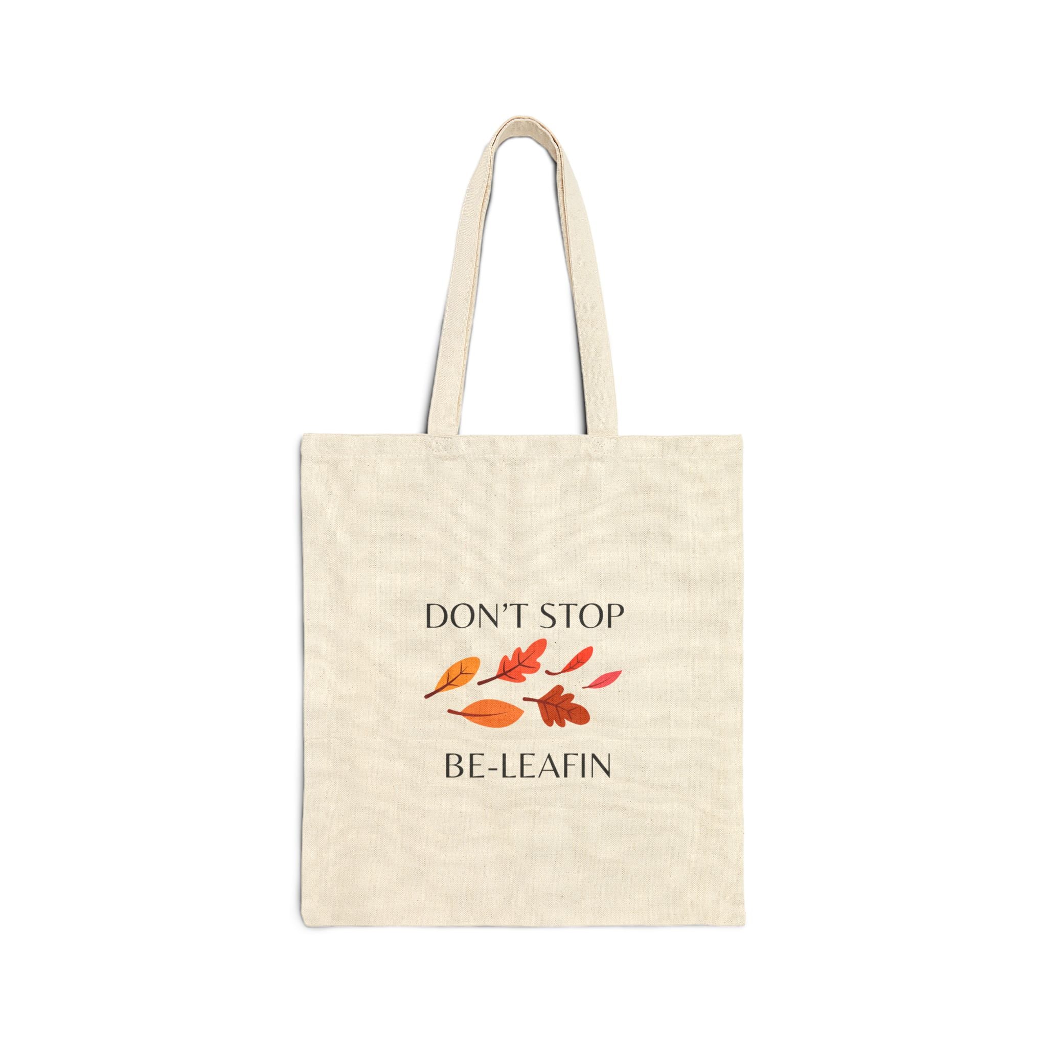 Don't Stop Be-Leafin Cotton Canvas Tote