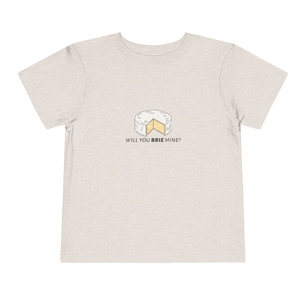 Will You Brie Mine Toddler Tee