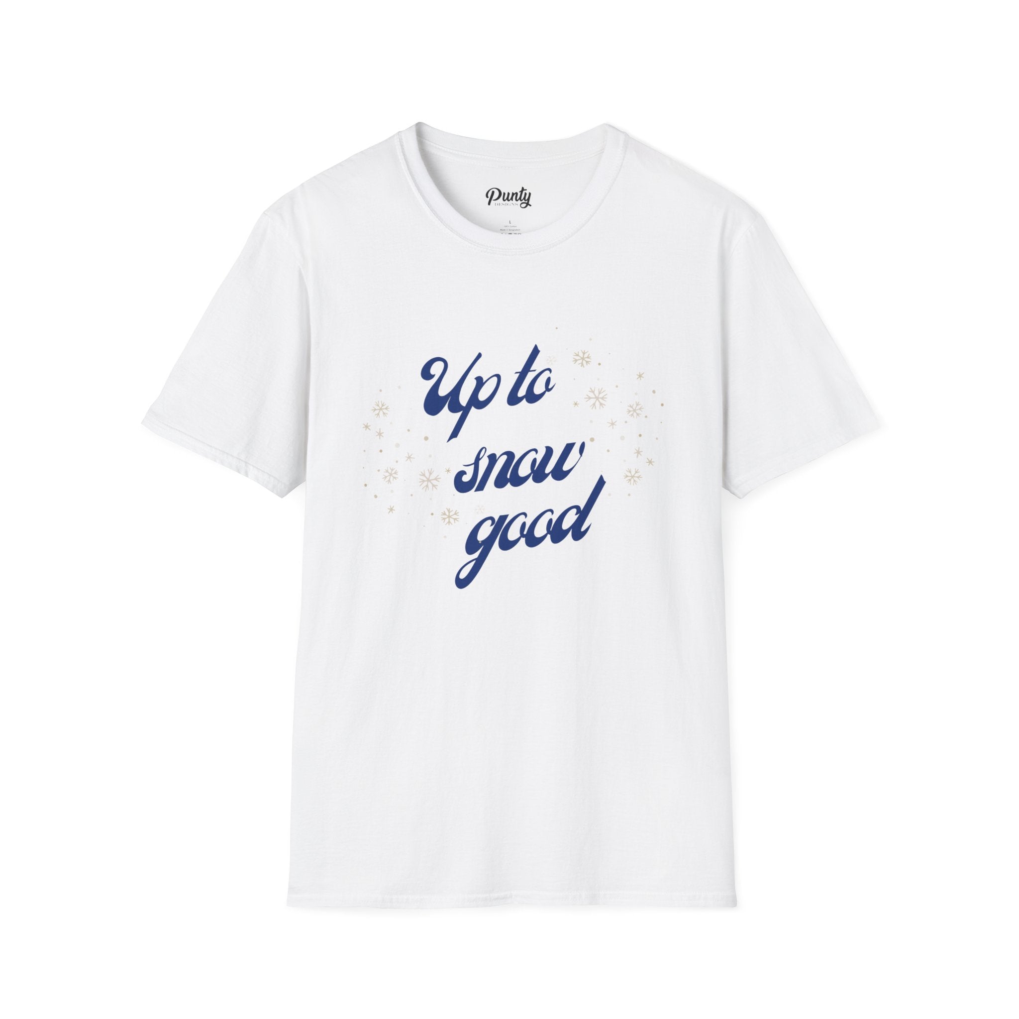 Up To Snow Good Softstyle Cotton Tee
