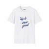 Up To Snow Good Softstyle Cotton Tee