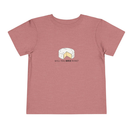 Will You Brie Mine Toddler Tee