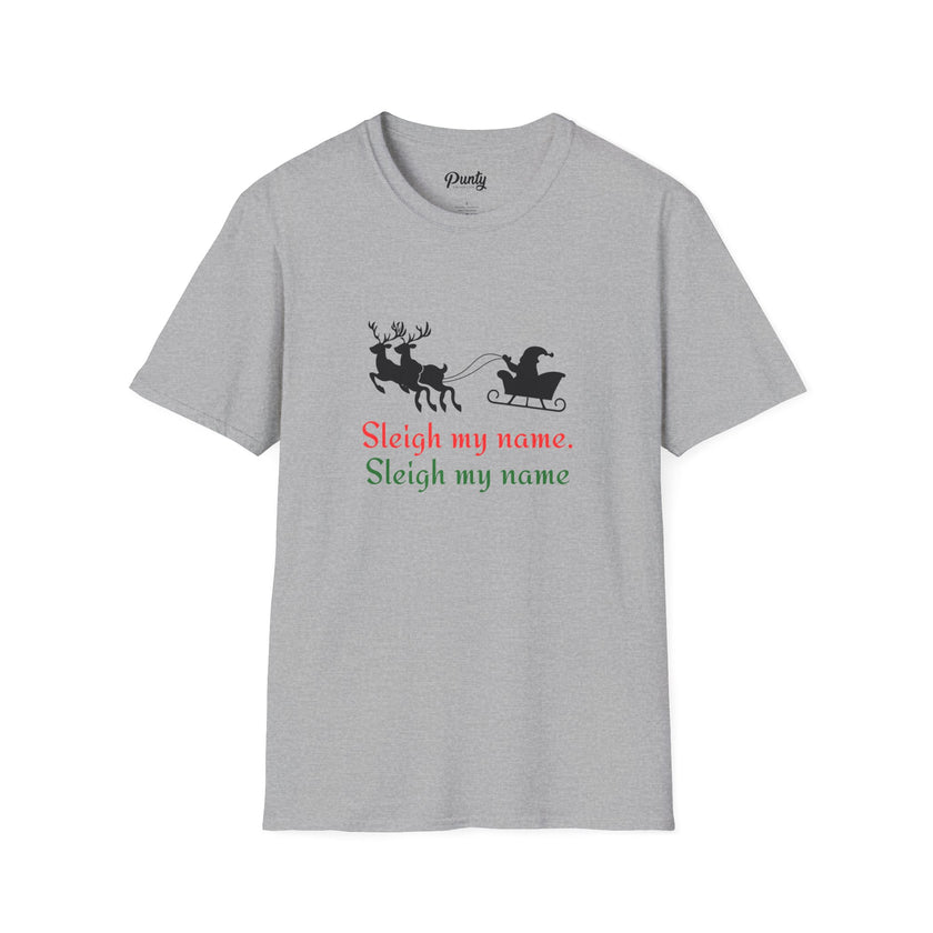 Sleigh My Name Softstyle Cotton Tee
