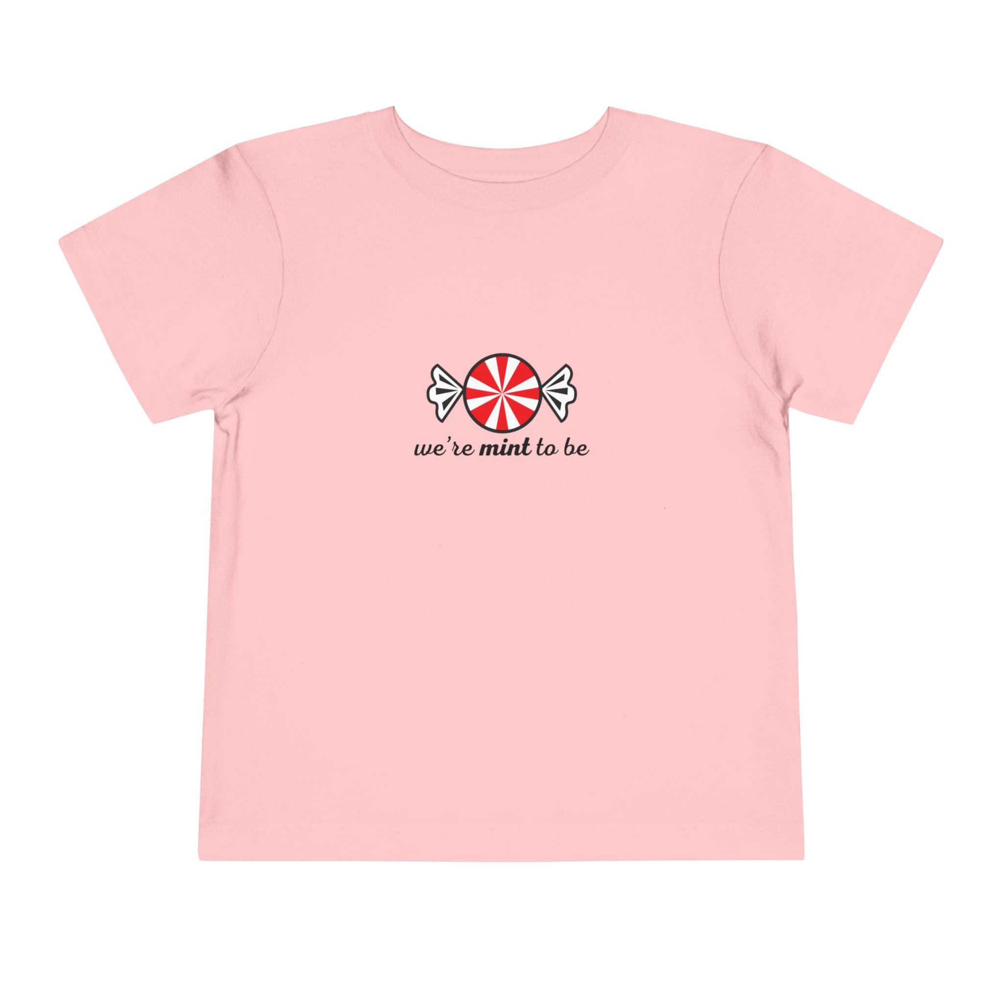 We're Mint To Be Toddler Tee