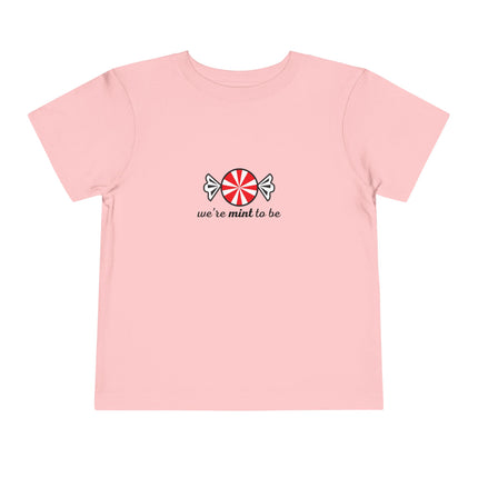 We're Mint To Be Toddler Tee