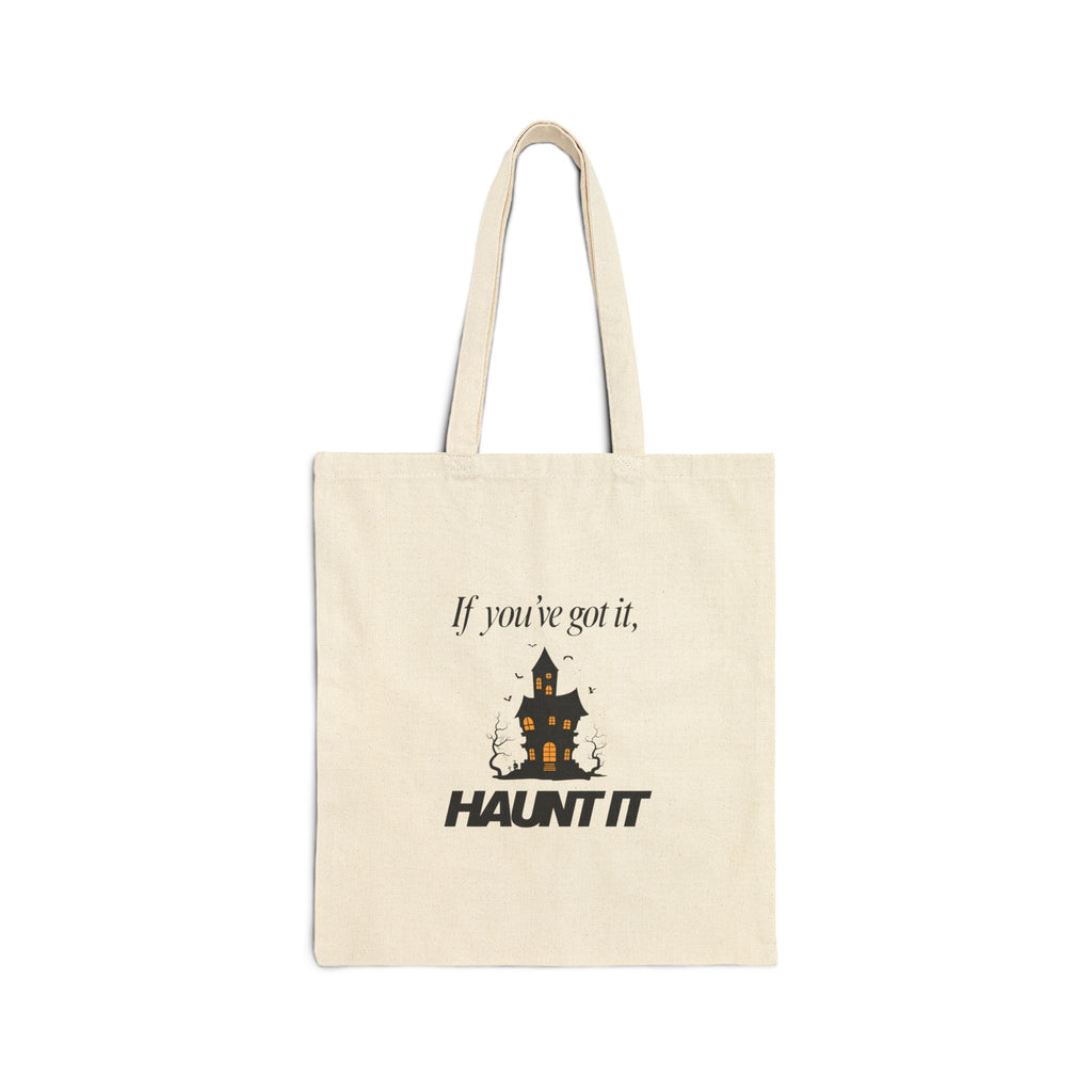 If You've Got It, Haunt It Cotton Canvas Tote
