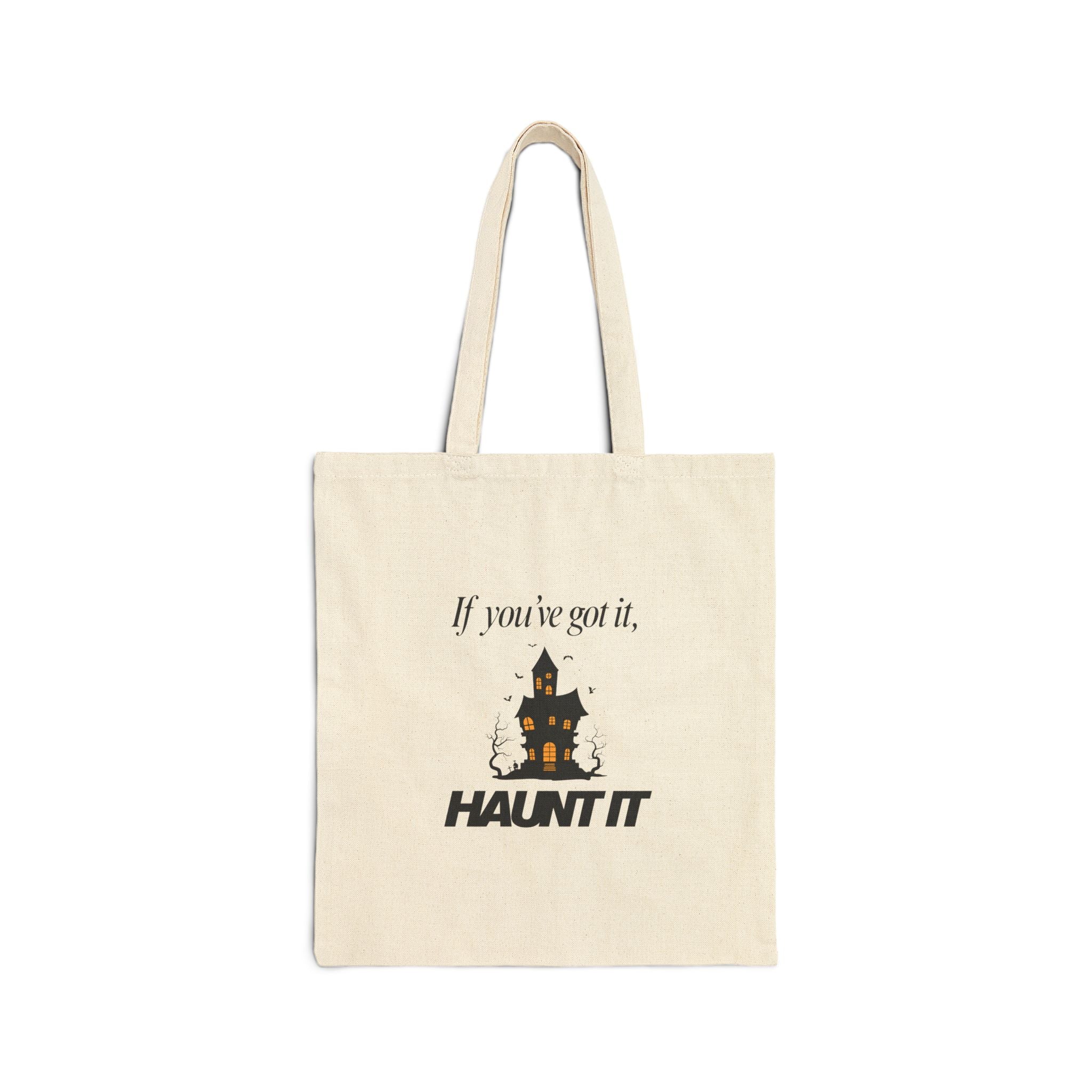 If You've Got It, Haunt It Cotton Canvas Tote