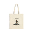 If You've Got It, Haunt It Cotton Canvas Tote