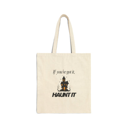 If You've Got It, Haunt It Cotton Canvas Tote