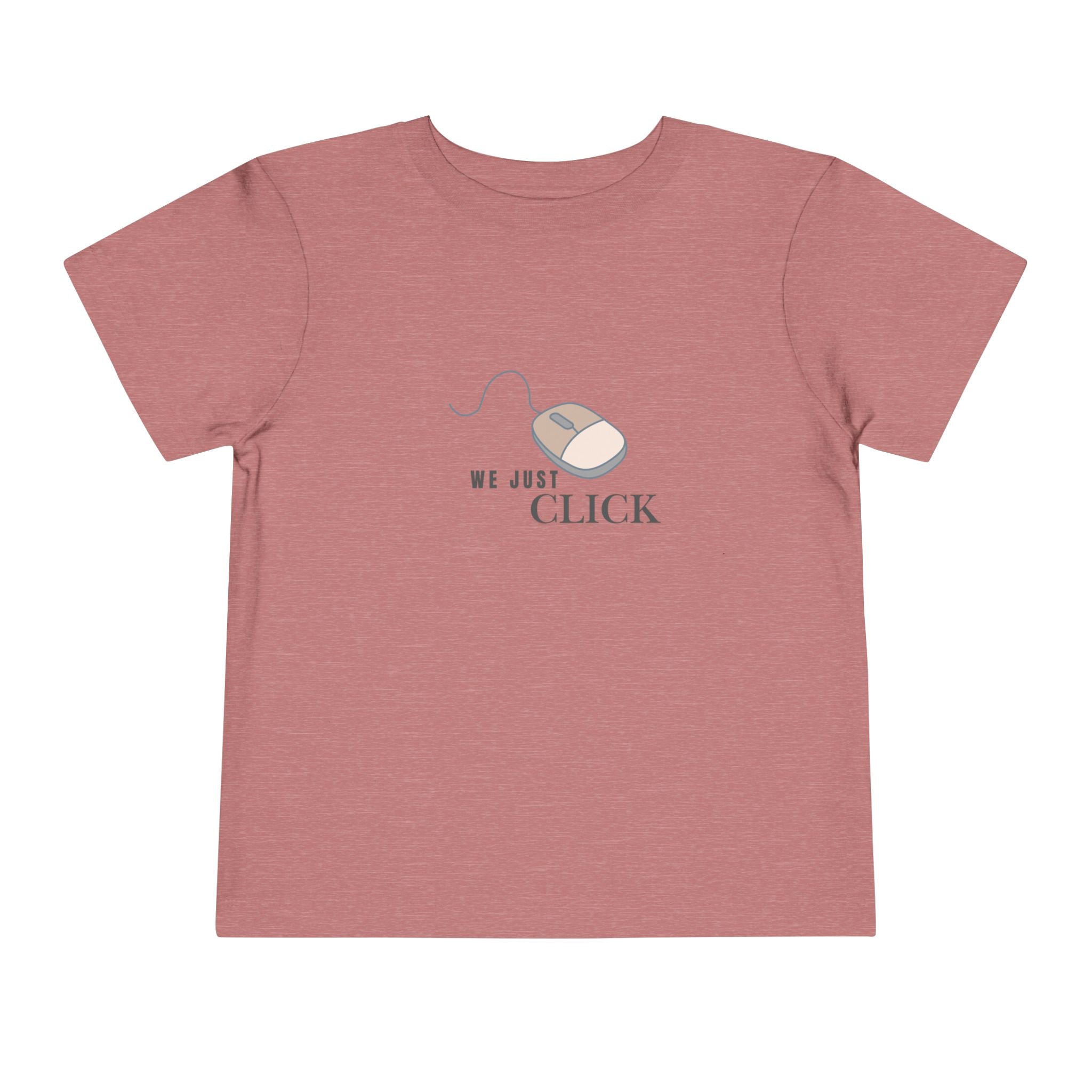 We Just Click Toddler Tee