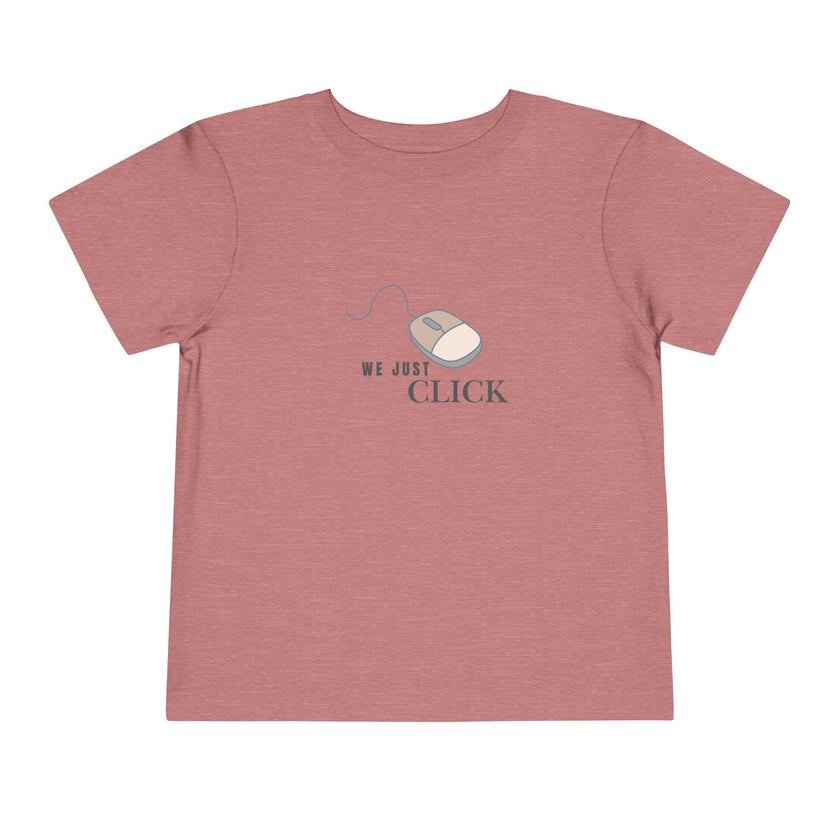 We Just Click Toddler Tee