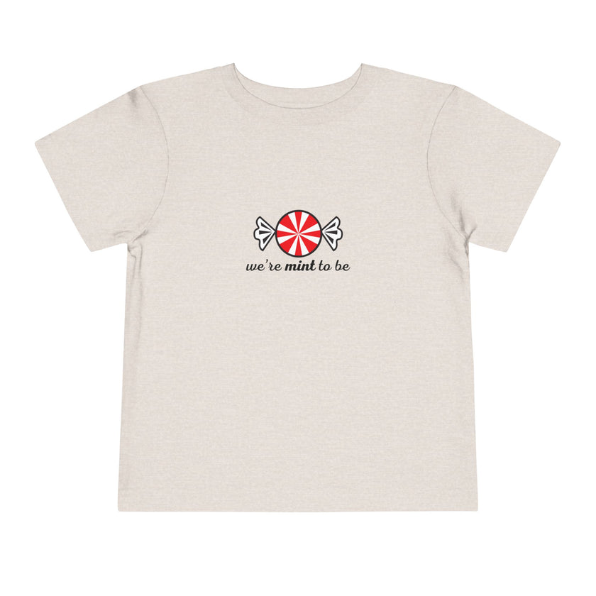 We're Mint To Be Toddler Tee