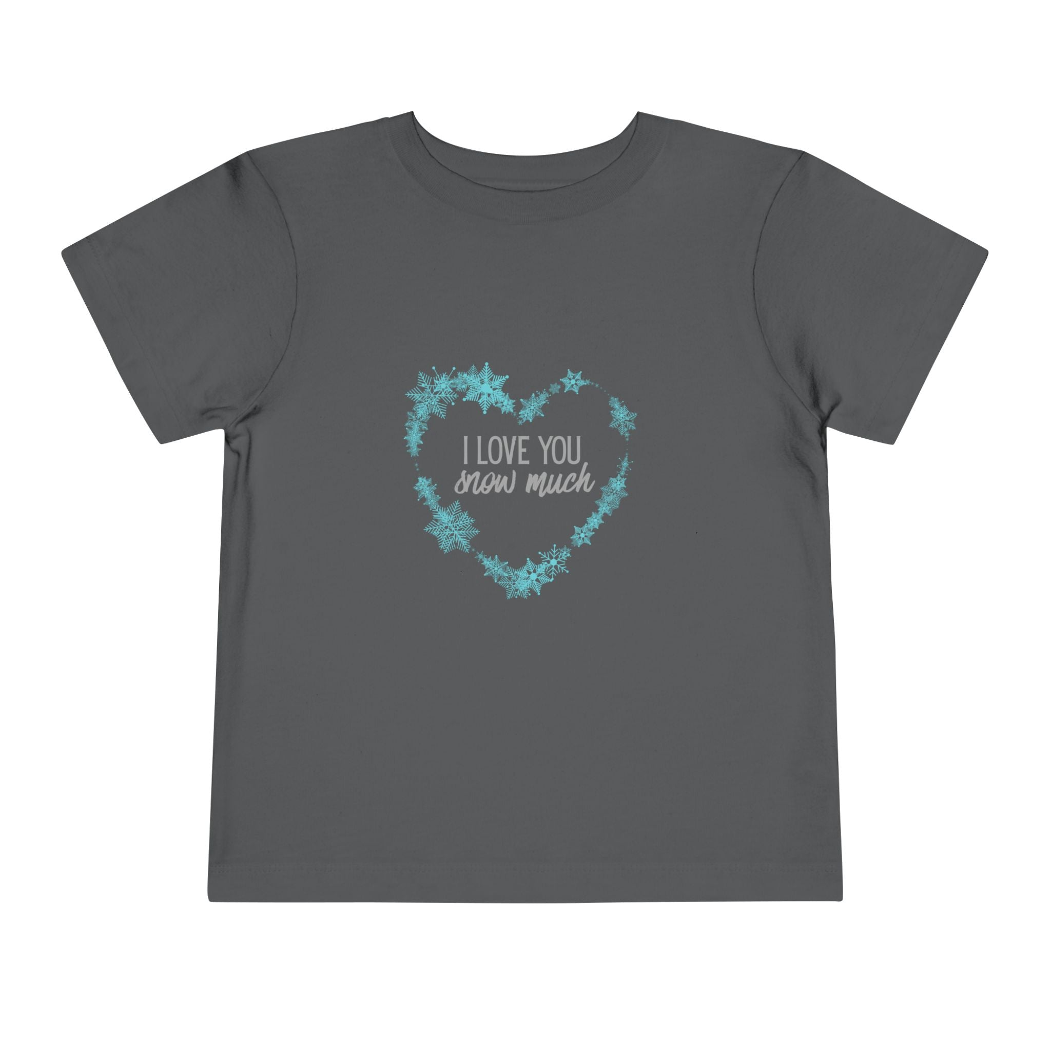 I Love You Snow Much- Heart- Toddler Tee