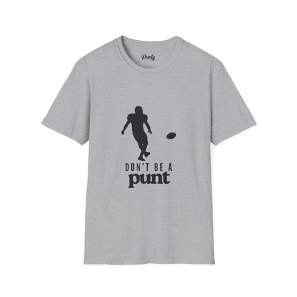 Don't Be A Punt- Kicker Softstyle Cotton Tee