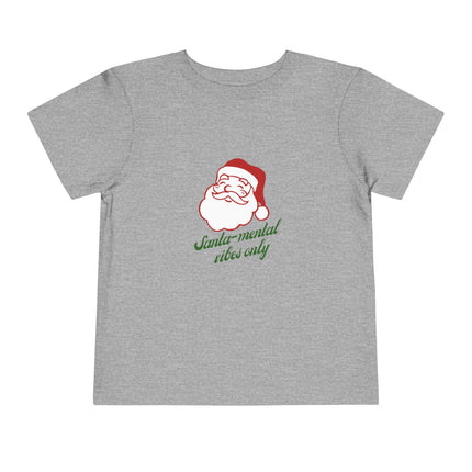 Santa-Mental Vibes Only Toddler Tee