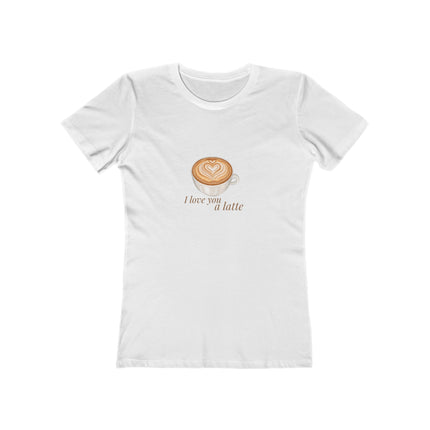 I Love You A Latte Women's Boyfriend T-Shirt
