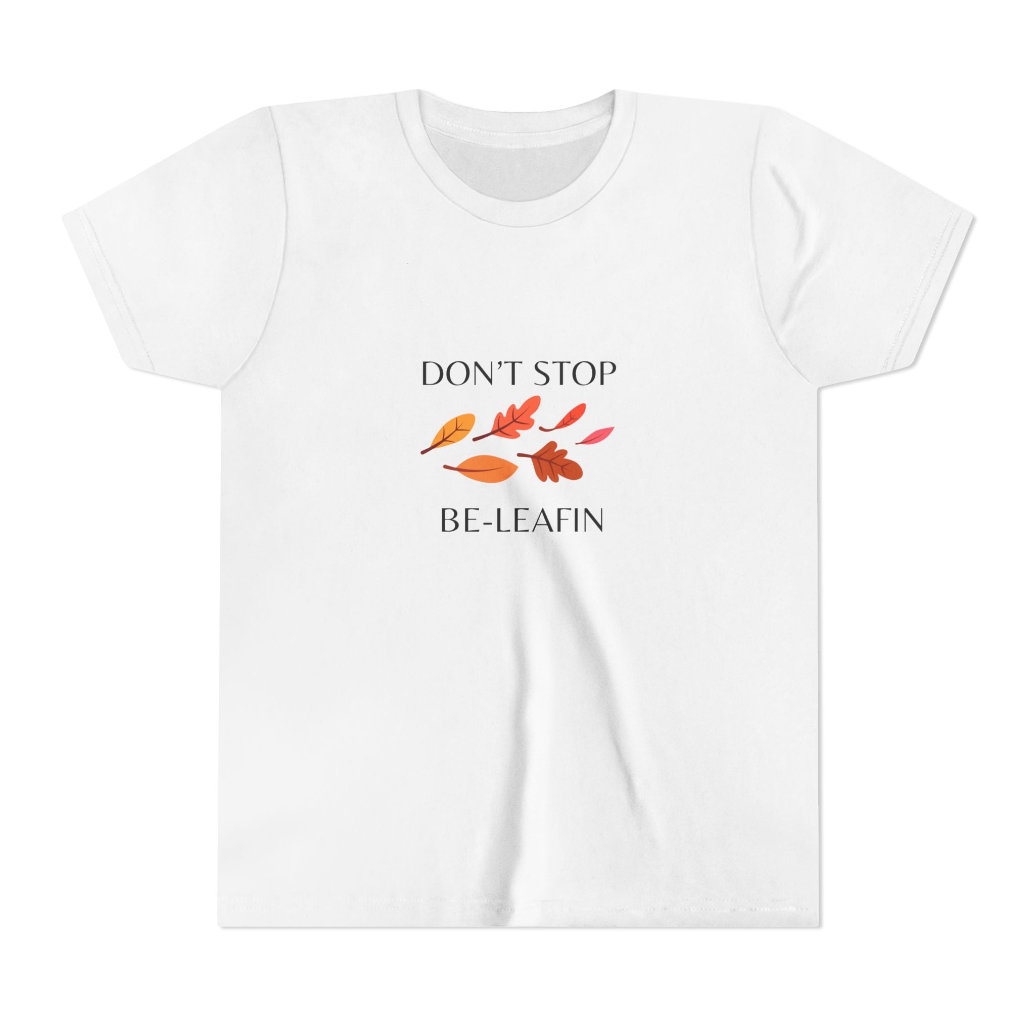 Don't Stop Be-Leafin Youth Short Sleeve Tee