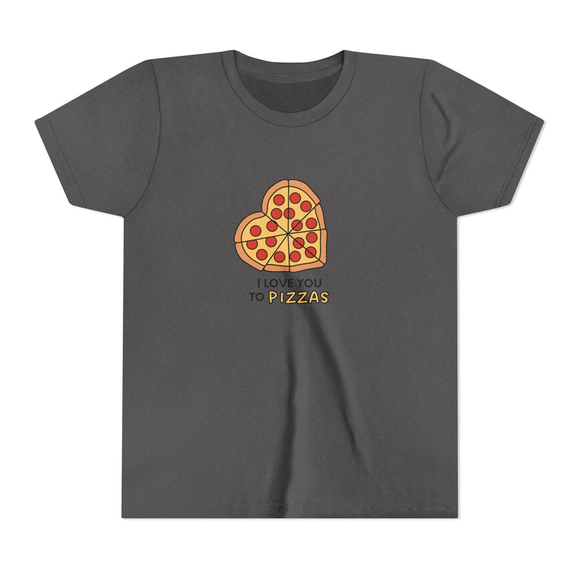 I Love You To Pizzas Youth Short Sleeve Tee