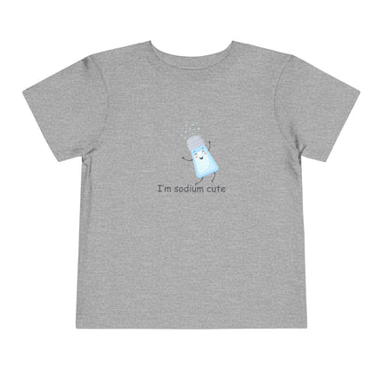 I'm Sodium Cute Toddler Tee