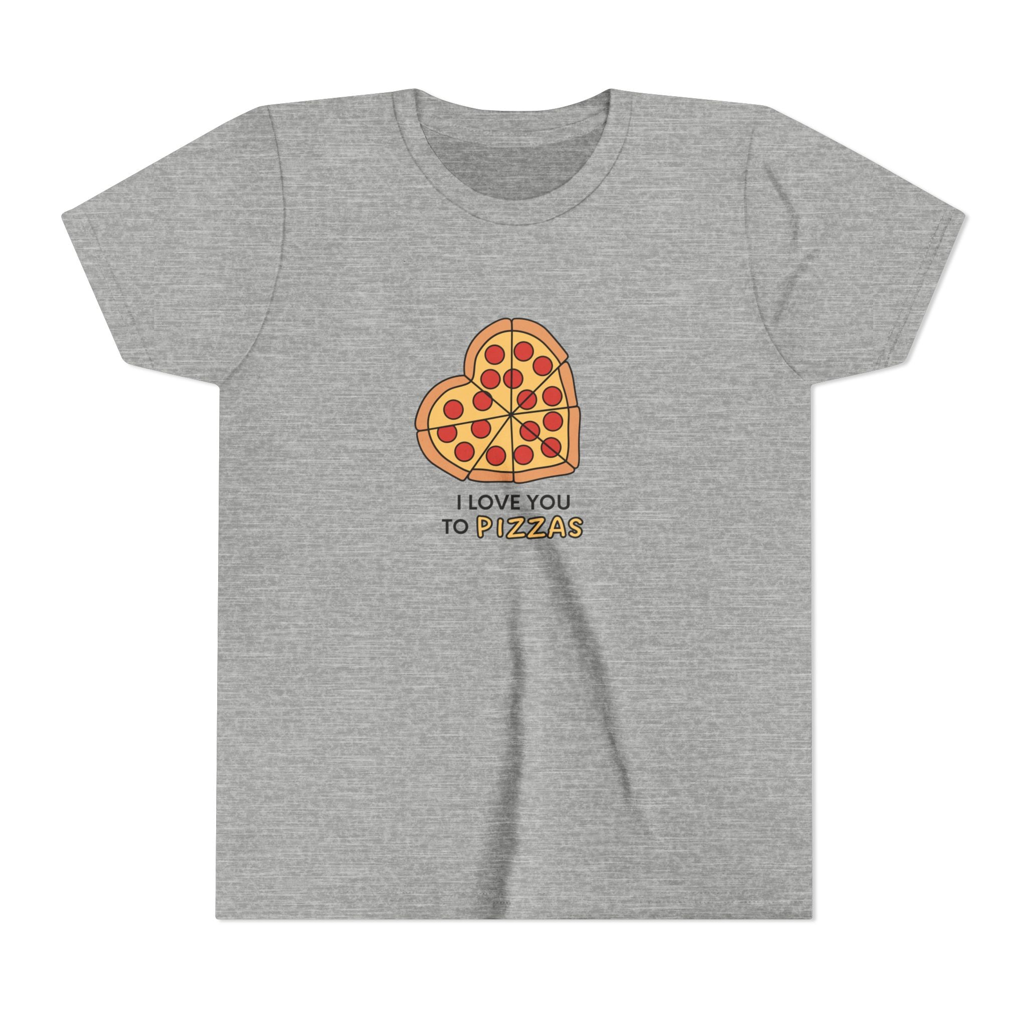 I Love You To Pizzas Youth Short Sleeve Tee