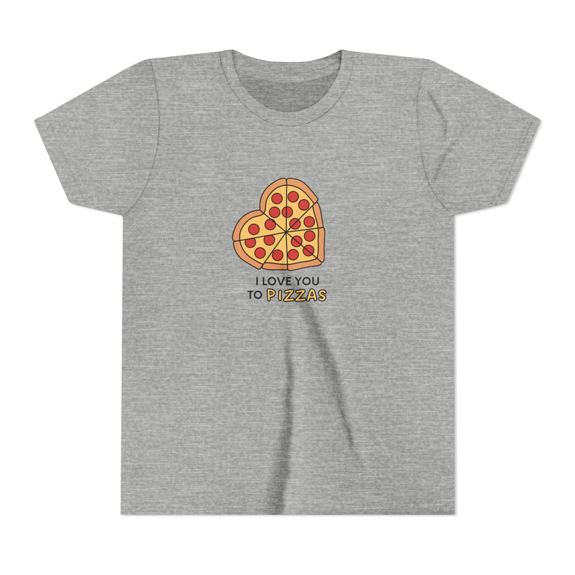 I Love You To Pizzas Youth Short Sleeve Tee