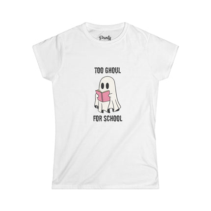 Too Ghoul For School Fitted Softstyle Cotton Tee