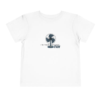 I'm Your Biggest Fan Toddler Tee