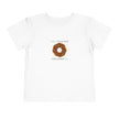 I Donut Know What I'd Do Without You Toddler Tee