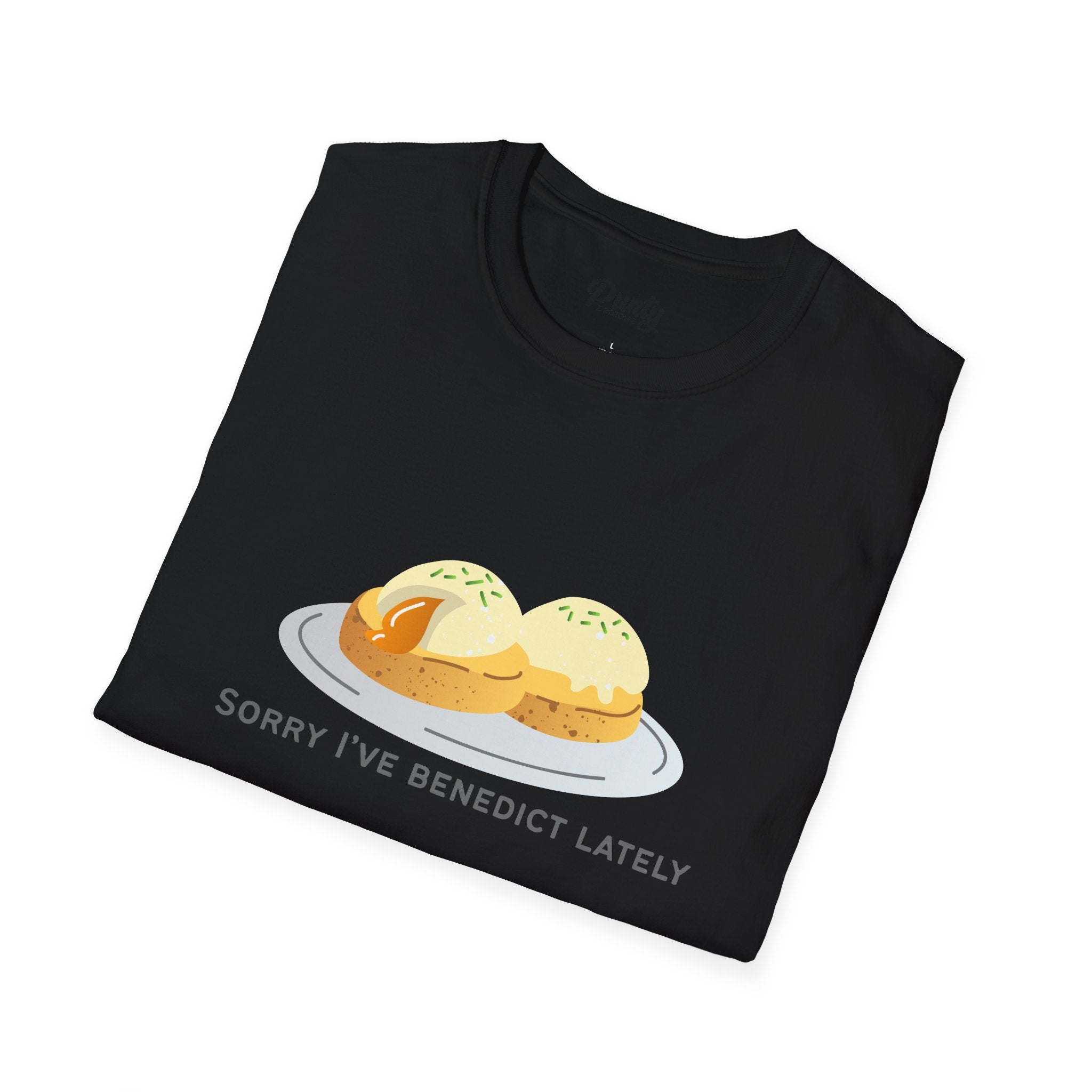 Sorry I've Benedict Lately Softstyle Cotton Tee