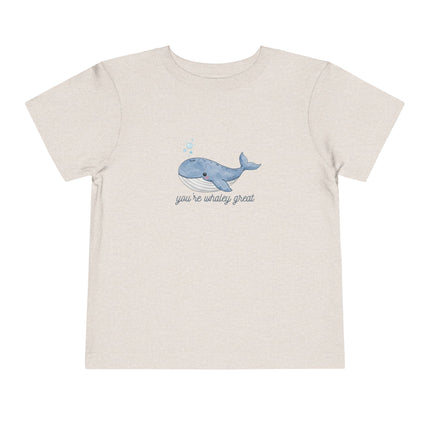 You're Whaley Great Toddler Tee