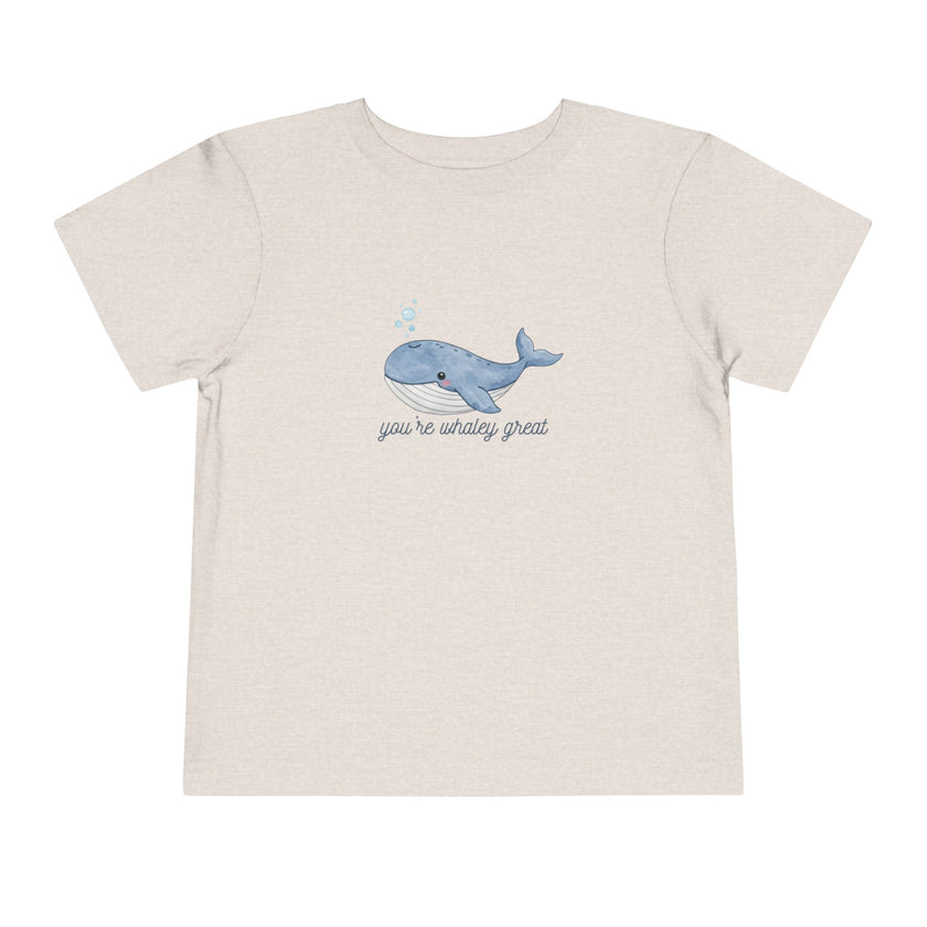 You're Whaley Great Toddler Tee
