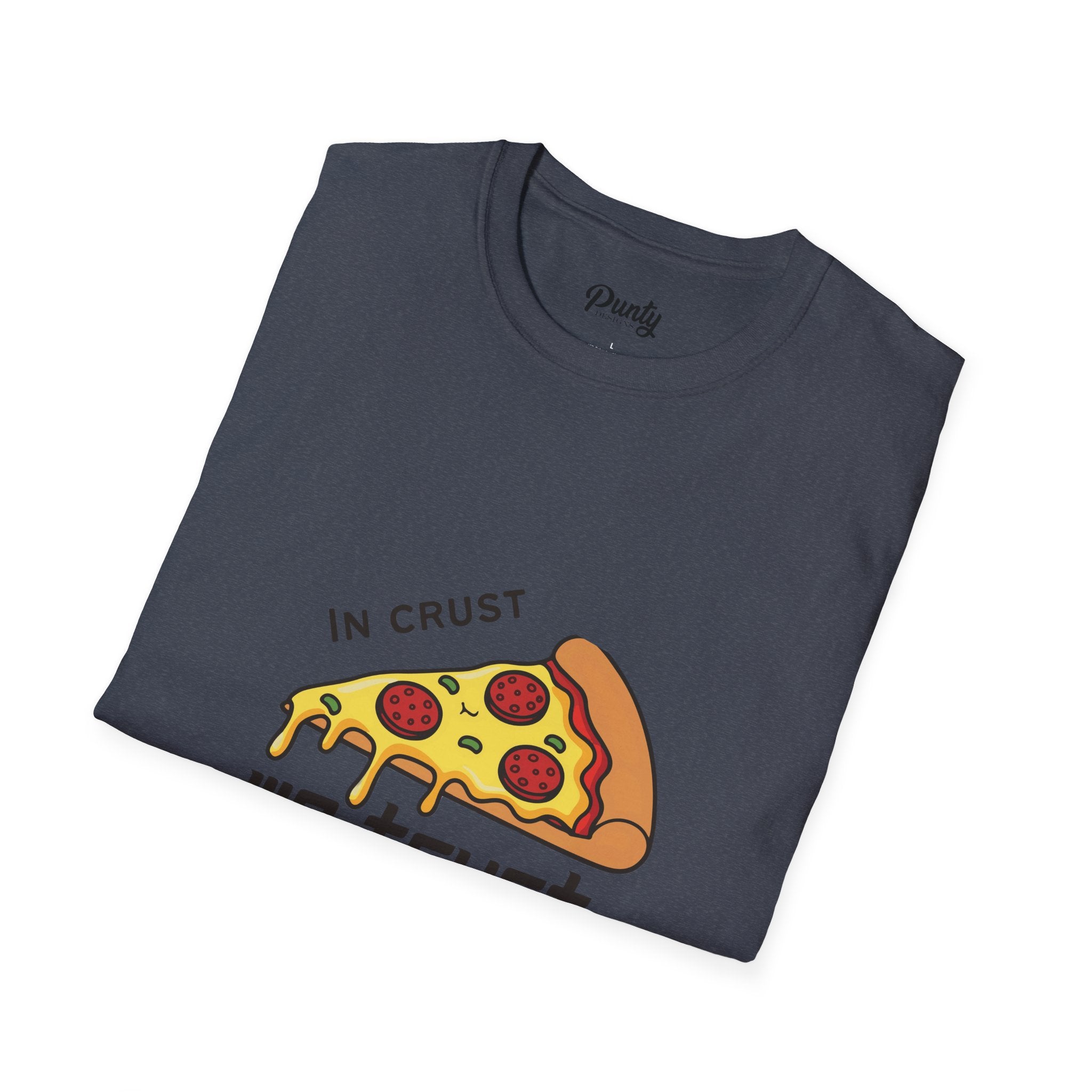 In Crust We Trust Softstyle Cotton Tee