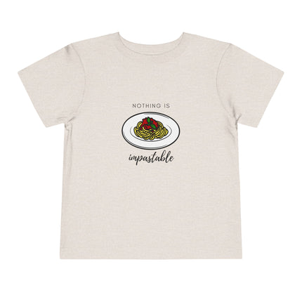 Nothing Is Impastable Toddler Tee