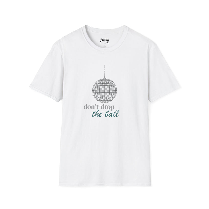 Don't Drop The Ball Softstyle Cotton Tee