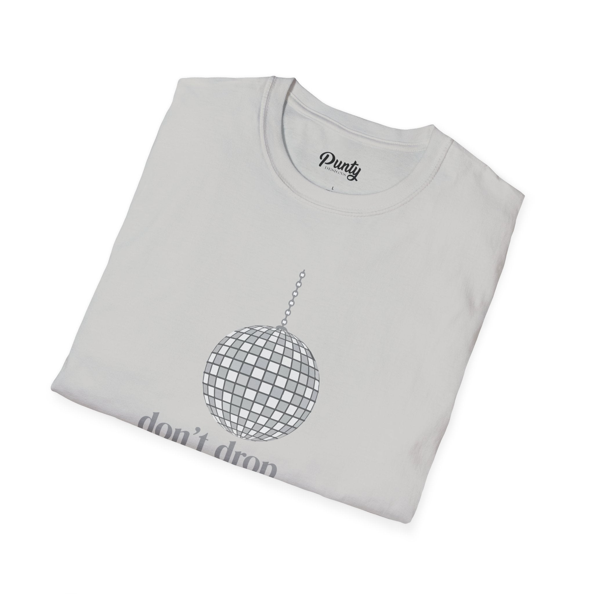 Don't Drop The Ball Softstyle Cotton Tee